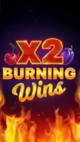 Burning Wins x2