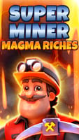 Super Miner - Magma Riches